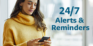 24/7 Alerts & Reminders