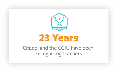 23 years citadel and the CCIU have been recognizing teachers